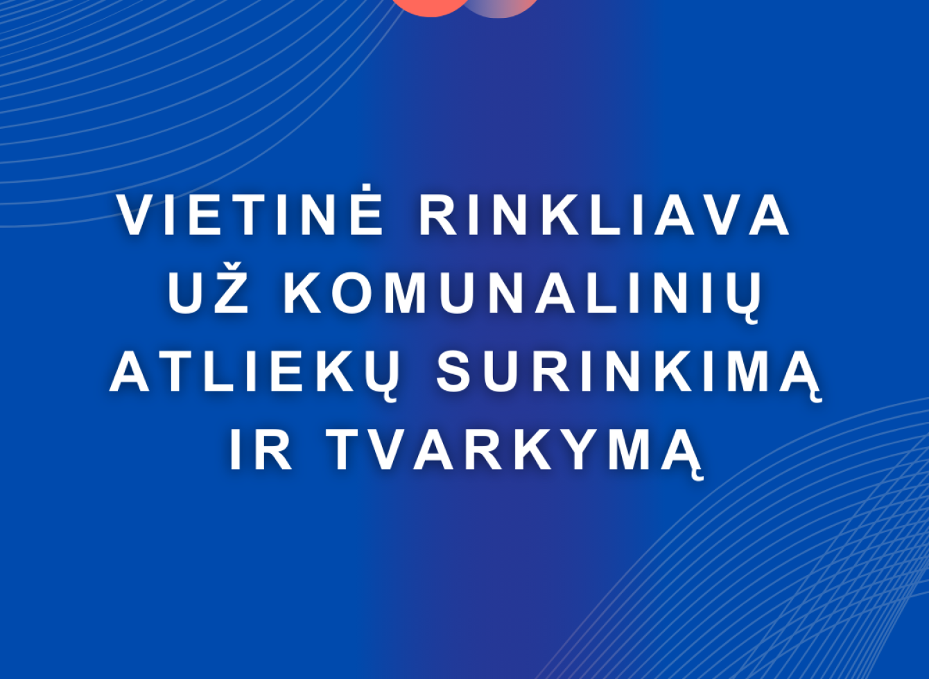 Dėl gyventojų gautų pranešimų už komunalinių atliekų surinkimą ir tvarkymą