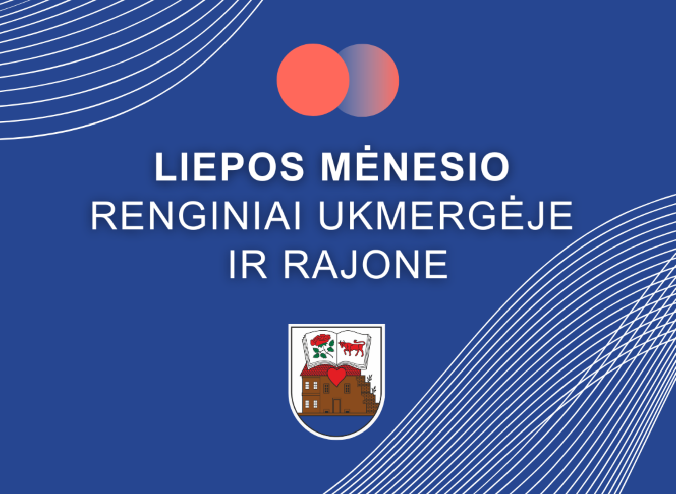 Liepos mėnesio renginiai Ukmergėje ir rajone