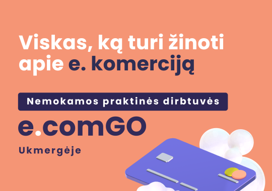 „E.comGO“ praktinės dirbtuves
