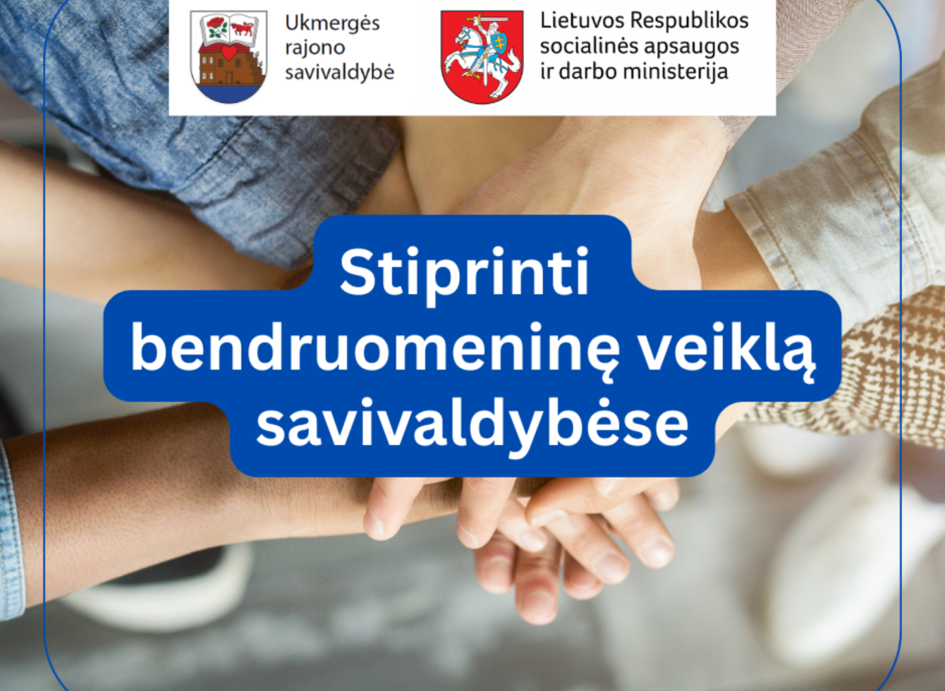 Skelbiamas Nevyriausybinių organizacijų veiklos stiprinimo 2025-2028 metų veiksmų plano 2.1.1 priemonės „Stiprinti bendruomeninę veiklą savivaldybėse“ 2026 metų projektų atrankos konkursas Ukmergės rajono savivaldybėje