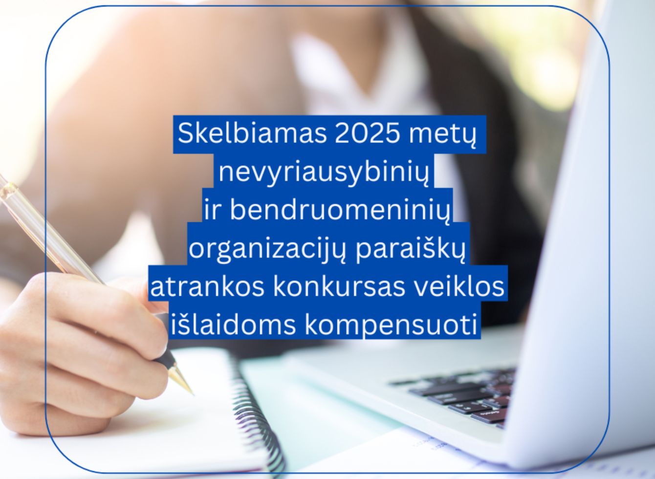 Nevyriausybines ir bendruomenines organizacijas kviečiame teikti paraiškas atrankos konkursui veiklos išlaidoms kompensuoti