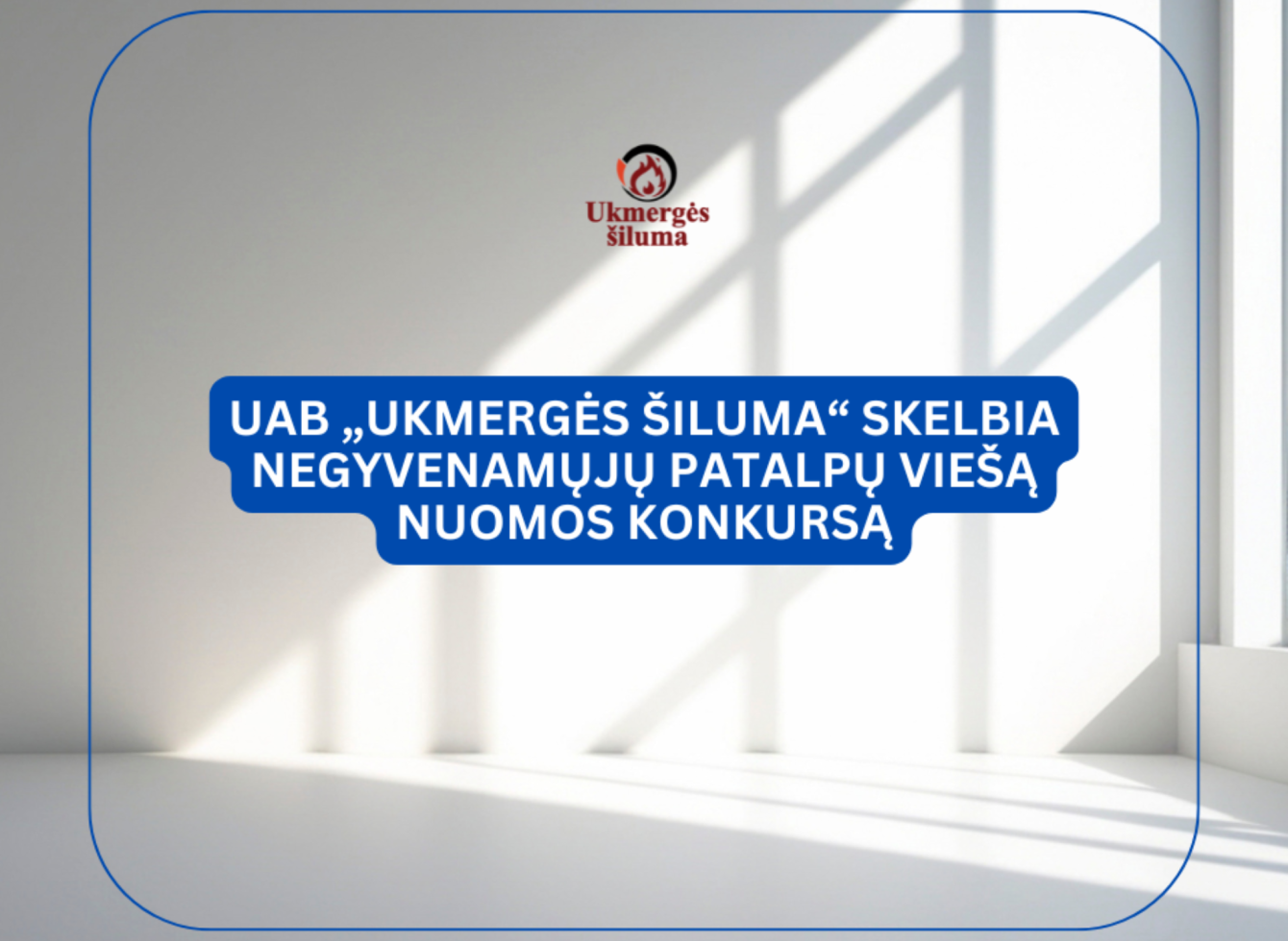 UAB „Ukmergės šiluma“ negyvenamųjų patalpų, esančių Klaipėdos g. 5A, Ukmergės m., viešas nuomos konkursas