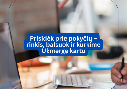 Prisidėk prie pokyčių – rinkis,...