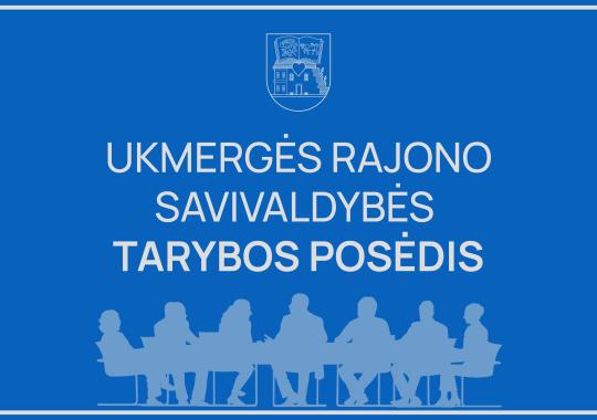 Ukmergės rajono savivaldybės tarybos...