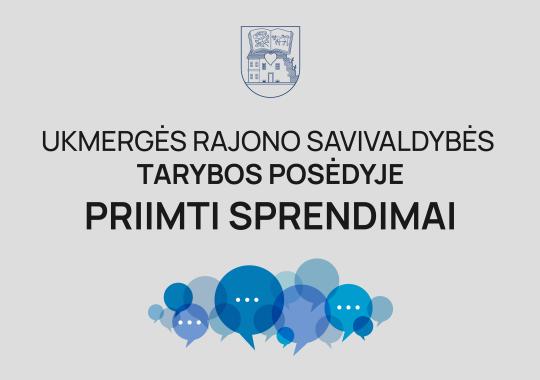 Ukmergės rajono savivaldybės tarybos...