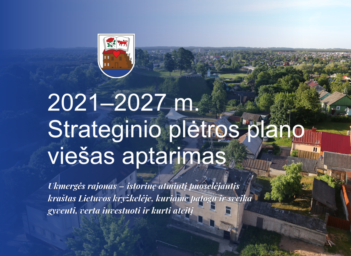 Ukmergės rajono savivaldybės 2021–2027 m. strateginio plėtros plano viešas aptarimas