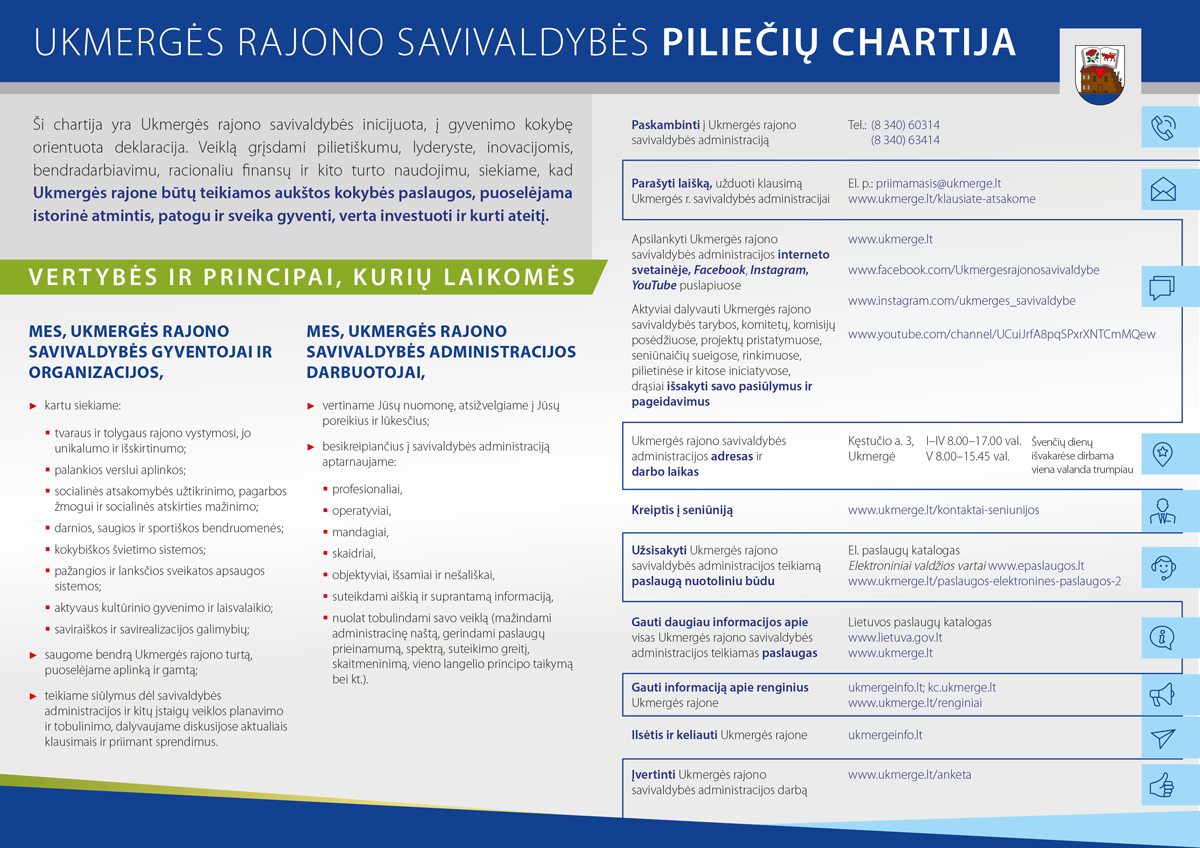 Į gyvenimo kokybę orientuota deklaracija. Veiklą grįsdami pilietiškumu, lyderyste, inovacijomis, bendradarbiavimu, racionaliu finansų ir kito turto naudojimu, siekiama, kad Ukmergės rajone būtų teikiamos aukštos kokybės paslaugos.